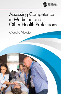 Full Download Assessing Competence in Medicine and Other Health Professions - Claudio Violato file in ePub