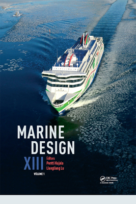 Read Online Marine Design XIII, Volume 1: Proceedings of the 13th International Marine Design Conference (IMDC 2018), June 10-14, 2018, Helsinki, Finland - Pentti Kujala | ePub