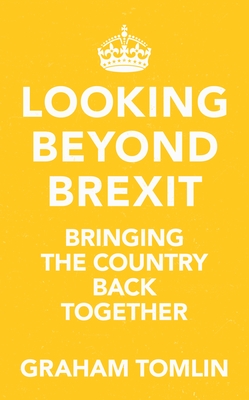 Download Looking Beyond Brexit: Bringing the Country Back Together - Graham Tomlin file in ePub