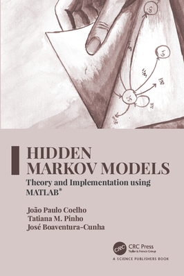 Read Online Hidden Markov Models: Theory and Implementation Using Matlab(r) - João Paulo Coelho | PDF