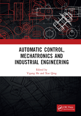 Full Download Automatic Control, Mechatronics and Industrial Engineering: Proceedings of the International Conference on Automatic Control, Mechatronics and Industrial Engineering (Acmie 2018), October 29-31, 2018, Suzhou, China - Yigang He file in PDF