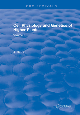 Read Cell Physiology and Genetics of Higher Plants: Volume II - A. Rashid file in PDF