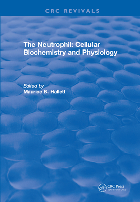 Download The Neutrophil: Cellular Biochemistry and Physiology - Maurice B. Hallett | ePub