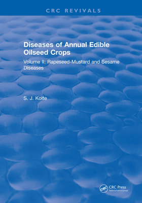 Download Diseases of Annual Edible Oilseed Crops: Volume II: Rapeseed-Mustard and Sesame Diseases - S J Kolte file in PDF