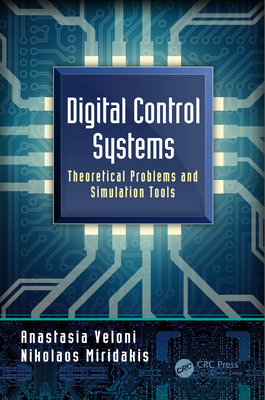 Download Digital Control Systems: Theoretical Problems and Simulation Tools - Anastasia Veloni | ePub