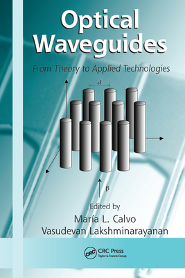 Read Online Optical Waveguides: From Theory to Applied Technologies - Maria L Calvo file in ePub