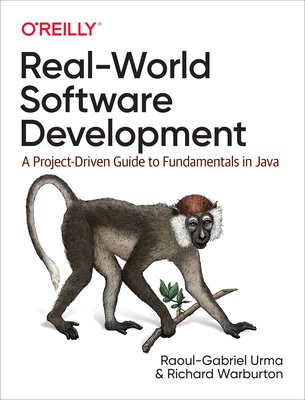 Full Download Real-World Software Development: A Project-Driven Guide to Fundamentals in Java - Raoul-Gabriel Urma | ePub