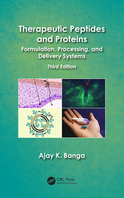 Full Download Therapeutic Peptides and Proteins: Formulation, Processing, and Delivery Systems, Third Edition - Ajay K Banga | ePub